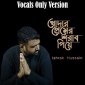 Khoder Premer Sharab Piye (Vocals Only Version) artwork