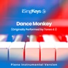 iSingKeys - Dance Monkey (Originally Performed by Tones and I)