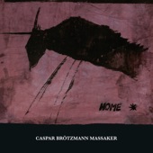 Caspar Brötzmann Massaker - Böhmen