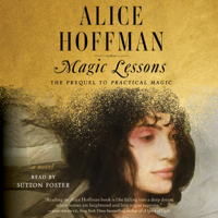 Alice Hoffman - Magic Lessons (Unabridged) artwork