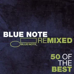 Blue Note Remixed: 50 of the Best by Various Artists album reviews, ratings, credits