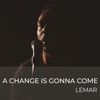 A Change Is Gonna Come - Single