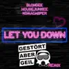 Stream & download Let You Down (Gestört aber GeiL Remix) - Single