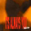 It's Always You - Single album lyrics, reviews, download