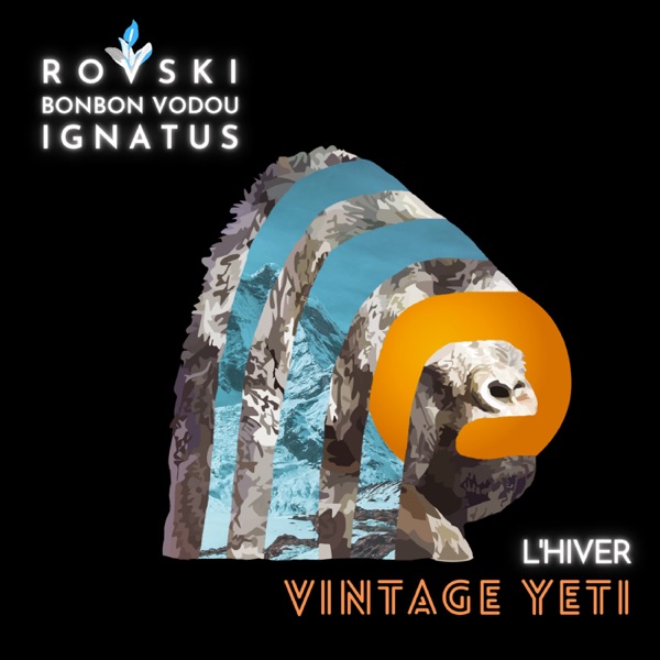 Vintage Yeti (L'hiver) [feat. Bonbon Vodou & Ignatus] - Single - Rovski