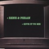 Rene & Peran - Give It to Me