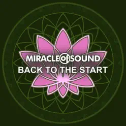 Back to the Start - Single - Miracle of sound Back to the Start - Single - Miracle of sound