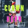 Clown Horn Sound Effects - Single album lyrics, reviews, download
