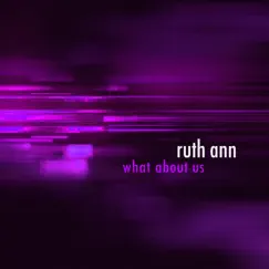 What About Us by Ruth Ann album reviews, ratings, credits