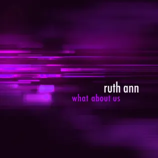 last ned album Ruth Ann - What About Us