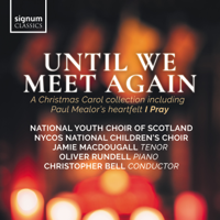 National Youth Choir of Scotland, NYCOS National Children's Choir, Christopher Bell & Oliver Rundell - Until We Meet Again artwork