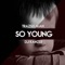 So Young (feat. Trazsh Man) - DJ Kanzer lyrics