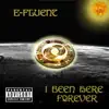 I Been Here Forever album lyrics, reviews, download