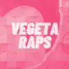 Vegeta Raps - Single album lyrics, reviews, download