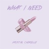 What I Need - Single