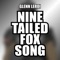 Nine Tailed Fox Song - Glenn Leroi lyrics