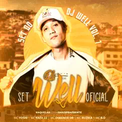 Set Dj Well Oficial, Vol. 7: Aquelas Coisas Mais pra Frente - Single by Dj Well, MC Rafa 22, MC Bo, Mc Dimenr Dr, MC YOSHI & Mc Ruzika album reviews, ratings, credits