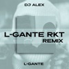 L-Gante Rkt (Remix) [feat. Papu DJ] - Single