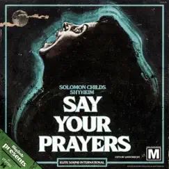 Say Your Prayers (feat. Shyheim) Song Lyrics