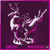 Deep in the Woods - Single album lyrics, reviews, download