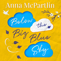 Anna McPartlin - Below the Big Blue Sky (Unabridged) artwork