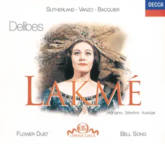 Delibes: Lakmé - Highlights by Dame Joan Sutherland, Orchestre national de l'Opéra de Monte-Carlo & Richard Bonynge album reviews, ratings, credits