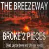 Broke 2 Pieces (feat. Layzie Bone & Chrissy Reed) - Single album lyrics, reviews, download