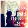 Making All Things New - Single artwork