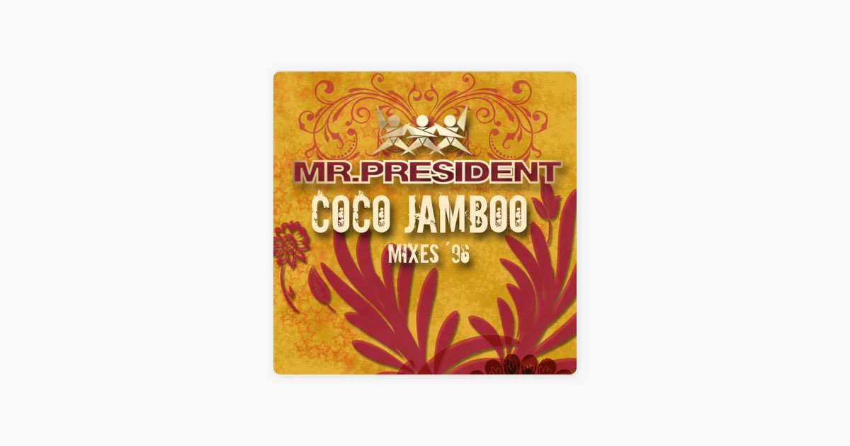 Coco & janbo / coco jambo [2023. Группа mr. Mr president t seven. Coco jamboo mr president перевод. President.