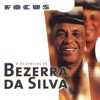 Focus - O Essencial De Bezerra Da Silva