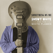 Something On Me (feat. The White Flames) - Snowy White