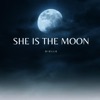 She Is the Moon - Single