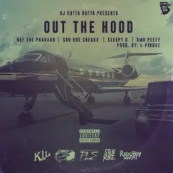 Out the Hood (feat. Nef The Pharaoh, OMB Peezy, Sleepy D & RBE Sneakk) Song Lyrics