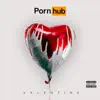Pornhub Valentine (Intro Skit) - Single album lyrics, reviews, download