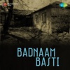 Badnam Basti