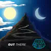 Out There - EP album lyrics, reviews, download