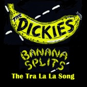 The Dickies - Banana Splits (The Tra La La Song)