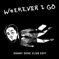 Wherever I Go (Danny Dove Club Edit) - Single by OneRepublic album reviews, ratings, credits