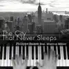 The City That Never Sleeps (feat. Marcus Miller) - Single album lyrics, reviews, download