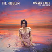 Amanda Shires - The Problem (feat. Jason Isbell) artwork