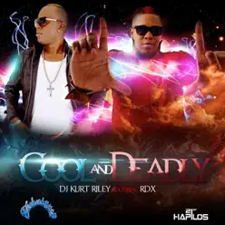 Cool and Deadly (feat. DJ Kurt Riley) - Single - RDX Cool and Deadly (feat. DJ Kurt Riley) - Single - RDX