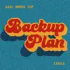 Backup Plan - Single album lyrics, reviews, download