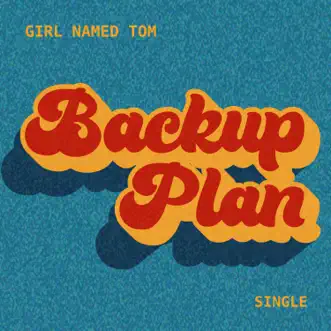 Backup Plan by Girl Named Tom song reviws