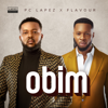 Obim (feat. Flavour) - PC Lapez
