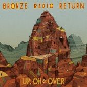 Bronze Radio Return - Soon as I Fall