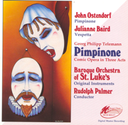 Telemann: Pimpinone (Comic Opera in Three Acts) - Baroque Orchestra of St. Luke's, John Ostendorf, Julianne Baird & Rudolph Palmer