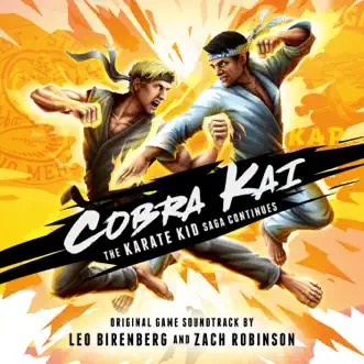 Cobra Kai: The Karate Kid Saga Continues (Original Game Soundtrack) by Leo Birenberg & Zach Robinson album reviews, ratings, credits