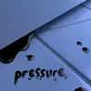 Pressure - Single album lyrics, reviews, download