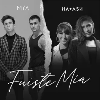 Fuiste Mía - Single by MYA & Ha-Ash album reviews, ratings, credits