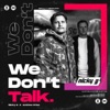 We Don't Talk - Single